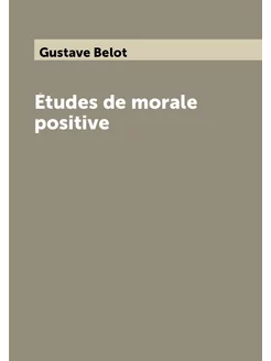 Études de morale positive