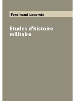 Etudes d'histoire militaire