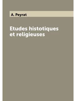 Etudes histotiques et religieuses