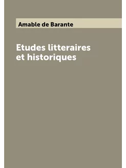 Etudes litteraires et historiques