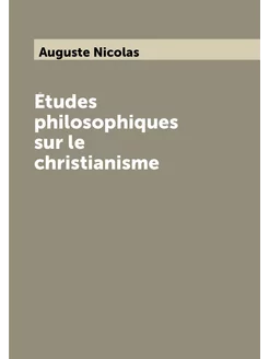 Études philosophiques sur le christianisme