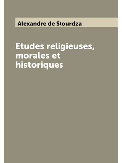 Etudes religieuses, morales et historiques