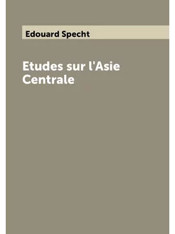 Etudes sur l'Asie Centrale