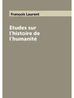 Etudes sur l'histoire de l'humanité