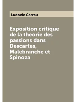 Exposition critique de la theorie des passions dans