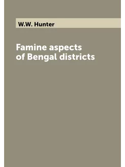 Famine aspects of Bengal districts