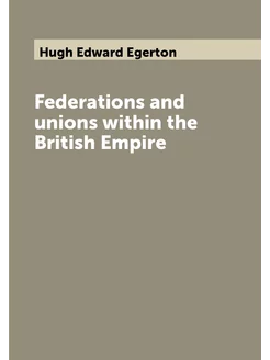 Federations and unions within the British Empire