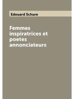 Femmes inspiratrices et poetes annonciateurs