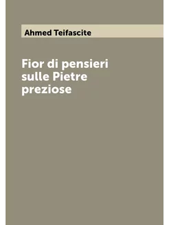 Fior di pensieri sulle Pietre preziose