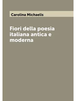 Fiori della poesia italiana antica e moderna