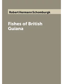 Fishes of British Guiana