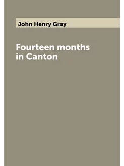 Fourteen months in Canton