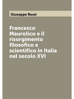 Francesco Maurolico e il risorgimento filosofico e s