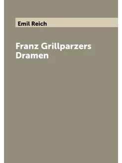 Franz Grillparzers Dramen