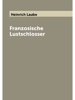 Franzosische Lustschlosser