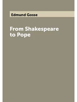 From Shakespeare to Pope