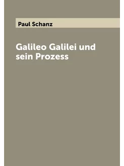 Galileo Galilei und sein Prozess