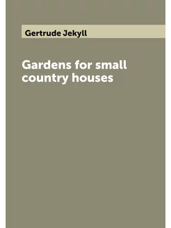 Gardens for small country houses