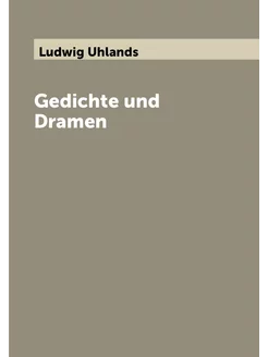 Gedichte und Dramen