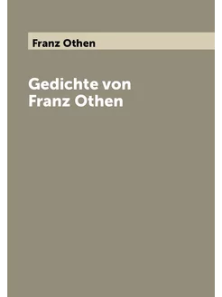 Gedichte von Franz Othen