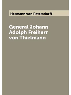 General Johann Adolph Freiherr von Thielmann