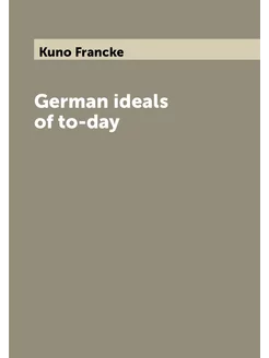 German ideals of to-day