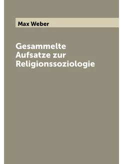 Gesammelte Aufsatze zur Religionssoziologie