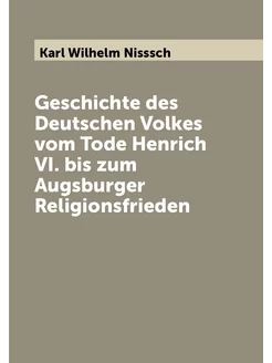 Geschichte des Deutschen Volkes vom Tode Henrich VI