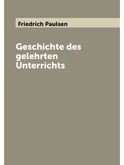 Geschichte des gelehrten Unterrichts