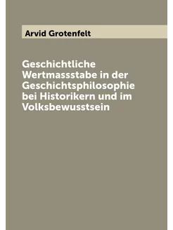 Geschichtliche Wertmassstabe in der Geschichtsphilos