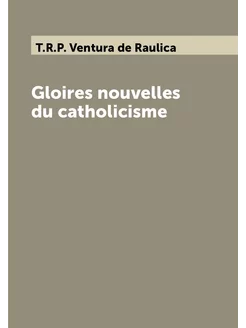 Gloires nouvelles du catholicisme