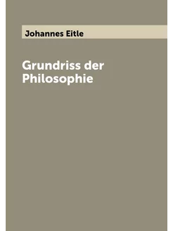 Grundriss der Philosophie