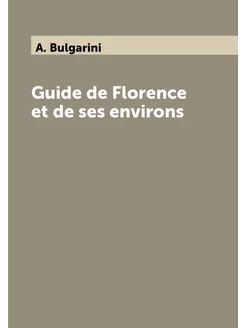 Guide de Florence et de ses environs