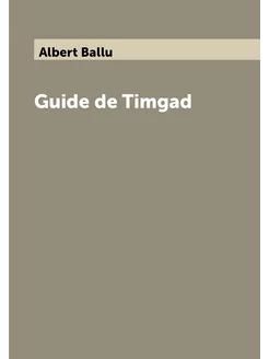 Guide de Timgad