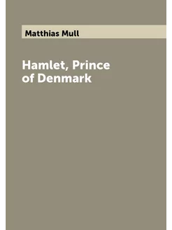 Hamlet, Prince of Denmark