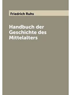 Handbuch der Geschichte des Mittelalters