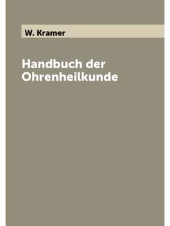 Handbuch der Ohrenheilkunde