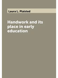 Handwork and its place in early education