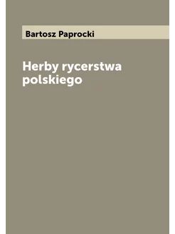 Herby rycerstwa polskiego