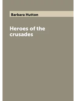 Heroes of the crusades