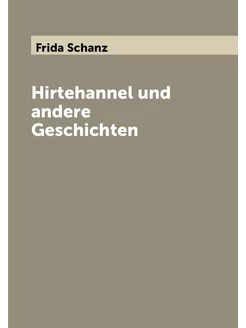 Hirtehannel und andere Geschichten