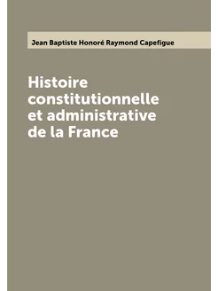 Histoire constitutionnelle et administrative de la F