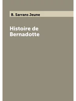 Histoire de Bernadotte