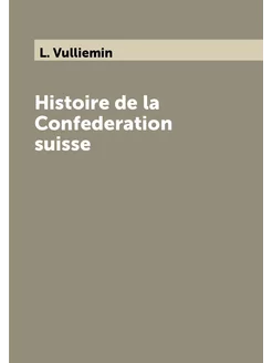 Histoire de la Confederation suisse