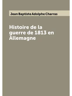 Histoire de la guerre de 1813 en Allemagne