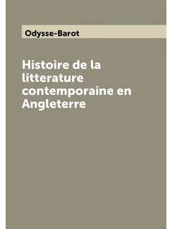 Histoire de la litterature contemporaine en Angleterre