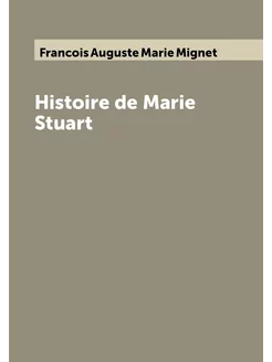 Histoire de Marie Stuart