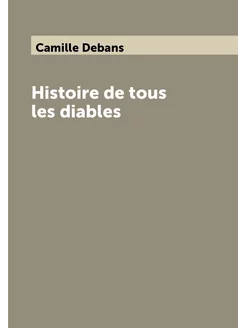 Histoire de tous les diables