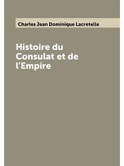 Histoire du Consulat et de l'Empire