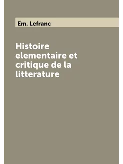 Histoire elementaire et critique de la litterature